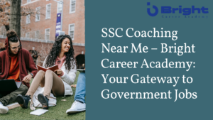 Read more about the article SSC Coaching Near Me – Bright Career Academy: Your Gateway to Government Jobs