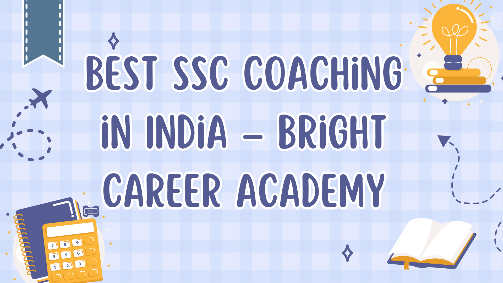 Read more about the article Best SSC Coaching in India – Bright Career Academy